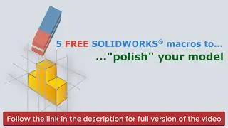 5 FREE SOLIDWORKS® macros to 