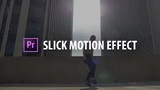 Premiere Pro: Slick Motion Effect