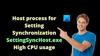 Host process for Setting Synchronization SettingSyncHost exe High CPU usage