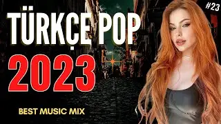 TÜRKÇE POP REMİX ŞARKILAR 2023 💥 En Yeni Şarkılar Pop 2023