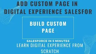 Add Custom Pages with Experience Builder ||  experience cloud salesforce tutorial || Part 6