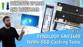 Synology SNV3400 & E10M20 Cache Tests - 10Gbe Windows Upload & Download Test