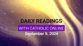 Daily Reading for Monday, September 9th, 2024 HD
