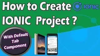 How to Create Ionic Project ( with Default Tab Component ) ? | Ionic Framework Tutorial