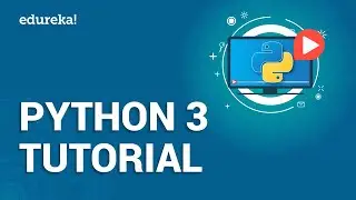 Python 3 Tutorial | Python Programming for Beginners | Python 2 vs 3 | Python Training | Edureka