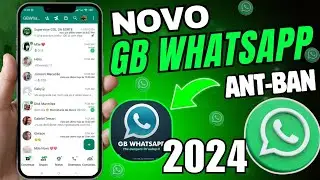 🔥CHEGOU! NOVO WHATSAPP GB ATUALIZADO 2024 (gbwhatsapp ULTIMA ATUALIZAÇÃO)