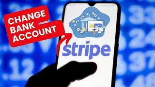 How to Change Your Bank Account on Stripe 2024?