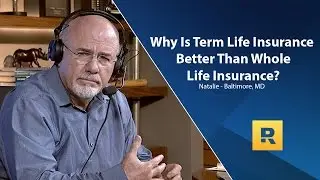 Why Is Term Insurance Better Than Whole Life Insurance?