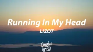 LIZOT - Running In My Head [Lyrics]