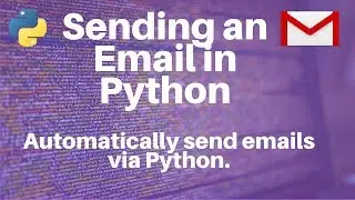 Sending an Email in Python via Gmail