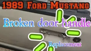 1989 Ford Mustang How to replace the broken door handle step by step