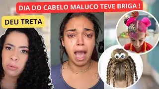 DIA DO CABELO MALUCO E DEU TRETA ! ESCOLA NÃO AVISOU !