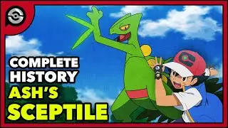 The Complete History of Ashs Sceptile