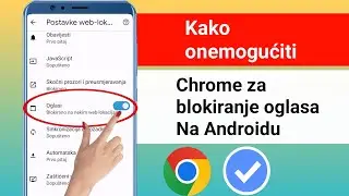 Kako onemogućiti blokator oglasa u pregledniku Google Chrome na Androidu (2024) |