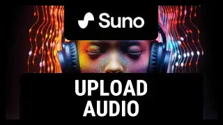 Suno AI: How to Upload Audio