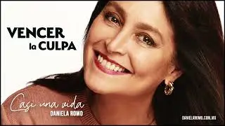 Daniela Romo | Casi una vida #TemaMusical #VencerLaCulpa