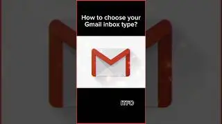 How to choose your Gmail Inbox Type? # 