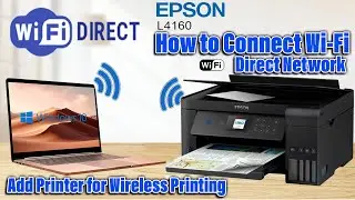 How to Connect Laptop to Wi Fi Direct Network of Epson EcoTank L4160 for Wireless Printing.