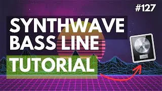 127: How to Make an Offbeat Synthwave Bass Line in Logic Pro X