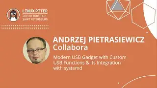 [ENG] Andrzej Pietrasiewicz (Collabora): Modern USB Gadget with Custom USB Functions / #LinuxPiter