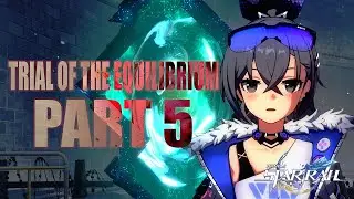 Honkai Star Rail Trial of the Equilibrium Part five