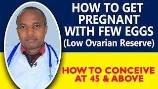 HOW TO GET PREGNANT WITH NO EGGS / GET PREGNANT AT 40 YEARS OLDER, Low Ovarian Reserve Treatment