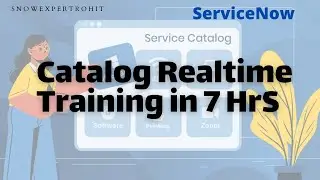 ServiceNow Catalog Realtime Complete Training