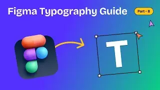 How to Use Figma Typography | Figma Typography Tutorial | Ultimate Guide | Part 8