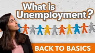 Unemployment Explained | Back to Basics