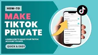 How To Make Your TikTok Account Private