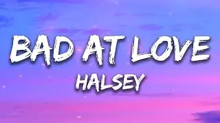 Halsey - Bad At Love (Lyrics)