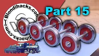 Making Train Wheels - Pennsylvania A3 Switcher, Part 15