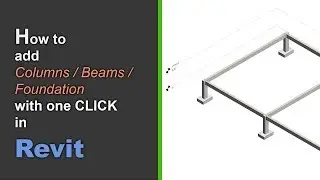 How to add Columns / Beams / Footings with one click in Revit