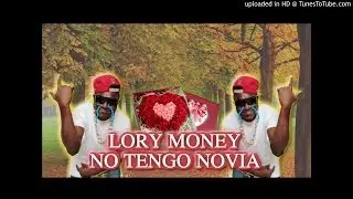 Lory Money - No tengo novia