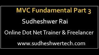 MVC Fundamentals Part 3 | Learn MVC Step By Step