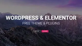 How to Make a Website With WordPress using Free Theme and Elementor Page Builder 2017