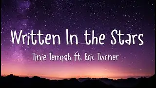 Tinie Tempah - Written In The Stars Lyrics ft. Eric Turner (Lyrics)