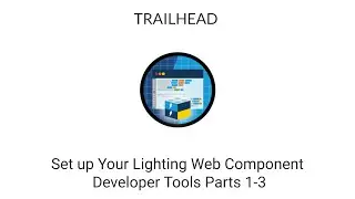 [ TRAILHEAD] - Set up your lighting web component tools parts 1-3 | LIGHTING WEB COMPONENTS