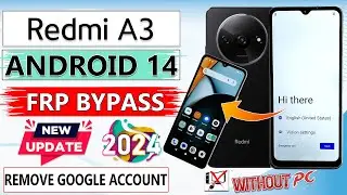 Redmi A3 Frp Bypass Android 14 Without Pc✅ Redmi A3 Gmail/Google Account Bypass✅ Redmi A3 Frp Unlock