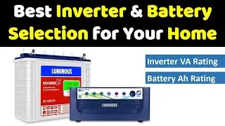 How to select Inverter & Battery for your home | calculate size of battery and inverter