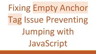 Fixing Empty Anchor Tag Issue Preventing Jumping with JavaScript