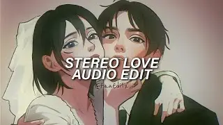 Stereo Love (Slowed) - Edward Maya, Vika Jigulina [Edit Audio]