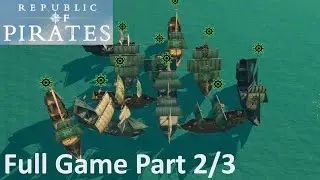 Republic of Pirates - Full Game Part 2/3 / Part 2 - No Commentary Gameplay