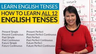 Learn English Tenses: How to learn ALL 12 tenses