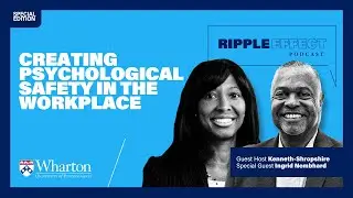 Diversity at Work: Creating Psychological Safety in the Workplace | Ingrid Nembhard — Ripple Effect