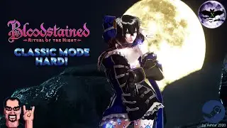 Bloodstained: Ritual of the Night прохождение Classic Mode [ Hard ] | Игра ( PC steam ) Стрим RUS