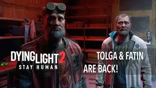 Dying Light 2: Stay Human. Fatin & Tolga are back! Фатин и Толга. Прохождение с основной концовкой.