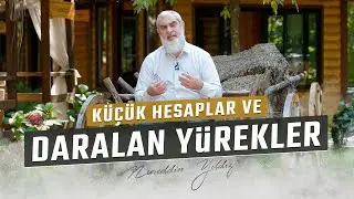 KÜÇÜK HESAPLAR VE DARALAN YÜREKLER | Nureddin YILDIZ