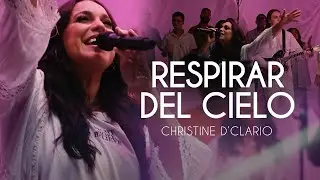 Christine D 'Clario - Respirar Del Cielo (Video Oficial)