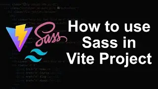 How to use Sass in Vite Tailwind Project (Install Sass in Vite)